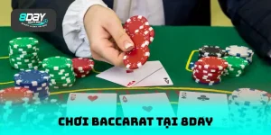 Chơi Baccarat tại 8DAY