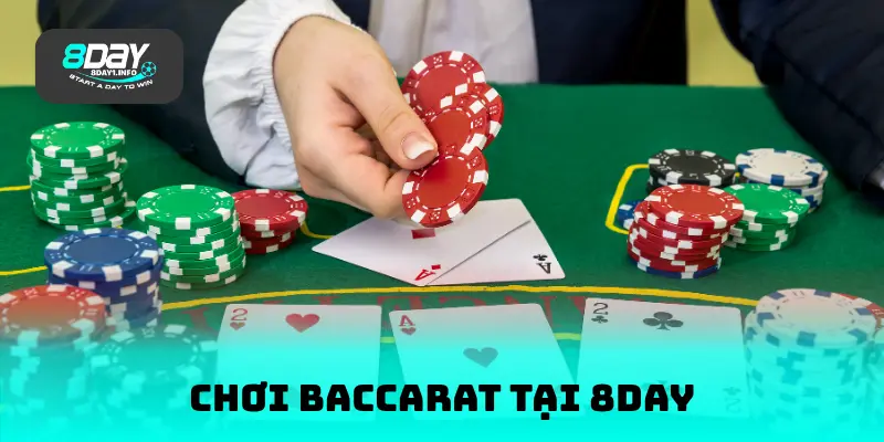 Chơi Baccarat tại 8DAY