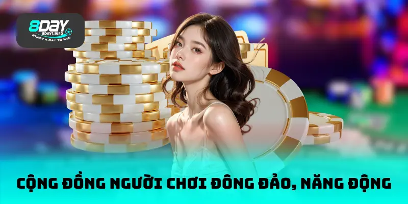 Cộng đồng người chơi đông đảo và năng động