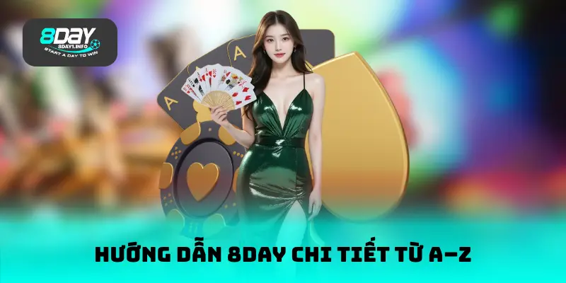 Hướng Dẫn 8DAY Chi Tiết Từ A–Z