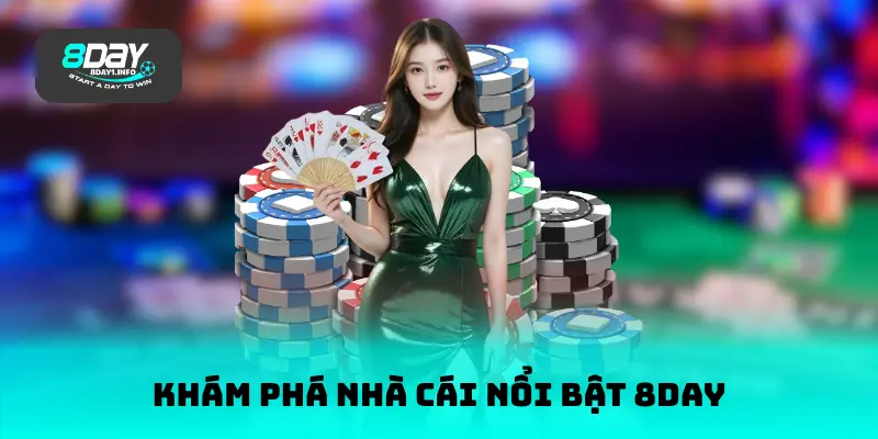Khám phá nhà cái nổi bật 8DAY