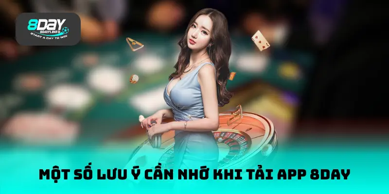 Một số lưu ý cần nhớ khi tải app 8DAY