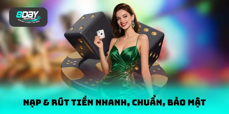 Nạp & Rút Tiền Nhanh, Chuẩn, Bảo Mật
