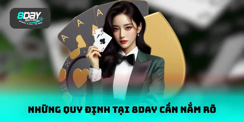 Những quy định tại 8DAY cần nắm rõ
