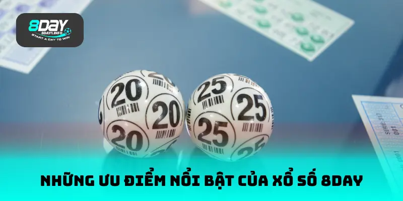 Những ưu điểm nổi bật của xổ số 8DAY