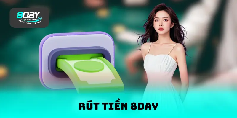 rút tiền 8DAY