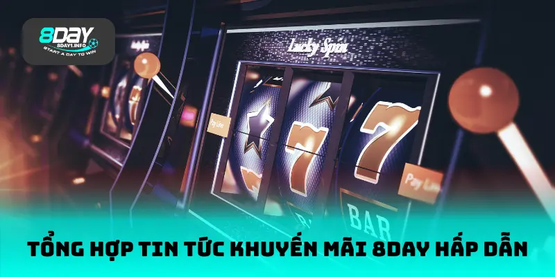 Tổng hợp tin tức khuyến mãi 8DAY hấp dẫn